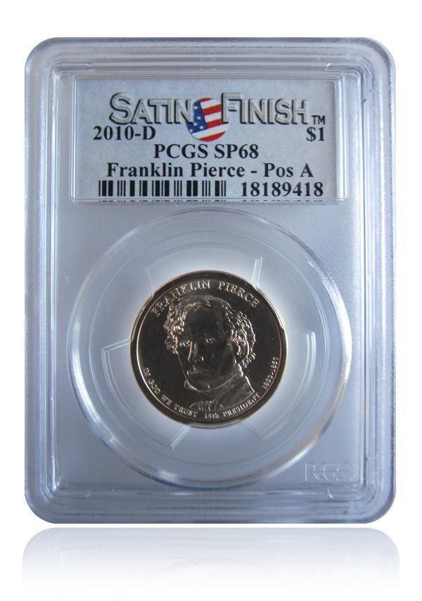 PCGS SP68 MS68 2010-D Franklin Pierce Presidential Dollar Pos A Satin Finish