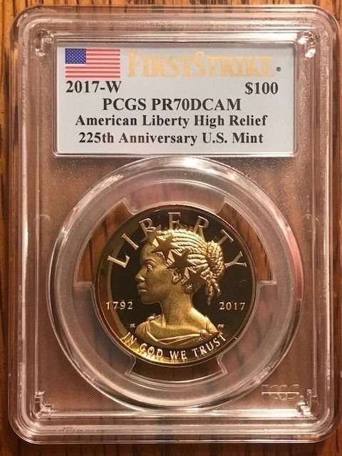 2017-W $100 225th High Relief Gold PCGS PR70 - FIRST STRIKE